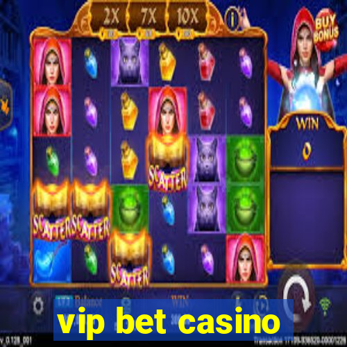 vip bet casino